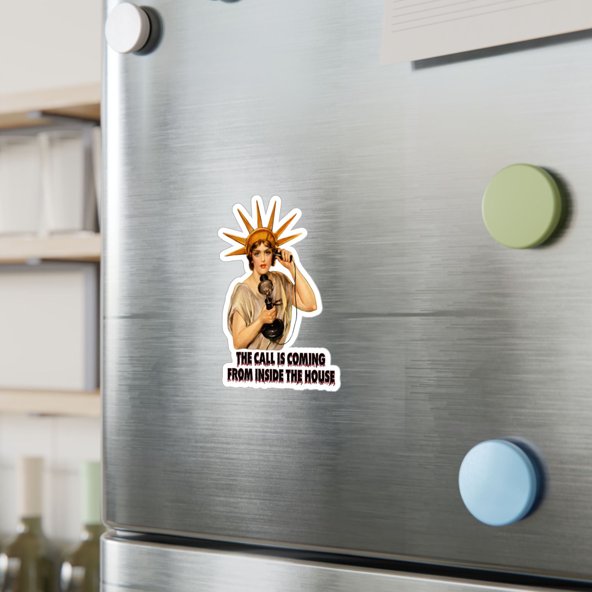 Vintage Lady Liberty The Call is Coming from Inside the House Vinyl Sticker