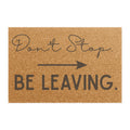 Don't Stop Be Leaving Doormat | Funny Welcome Mat, Arrow Coir Door Mat