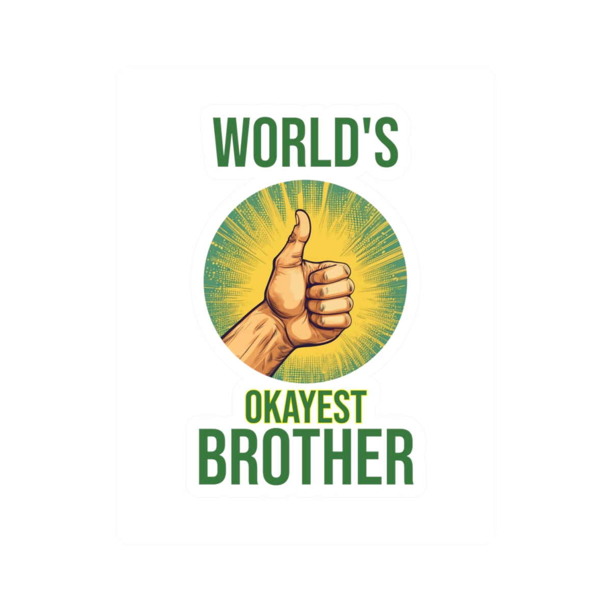 World's Okayest Brother Kiss-Cut Stickers
