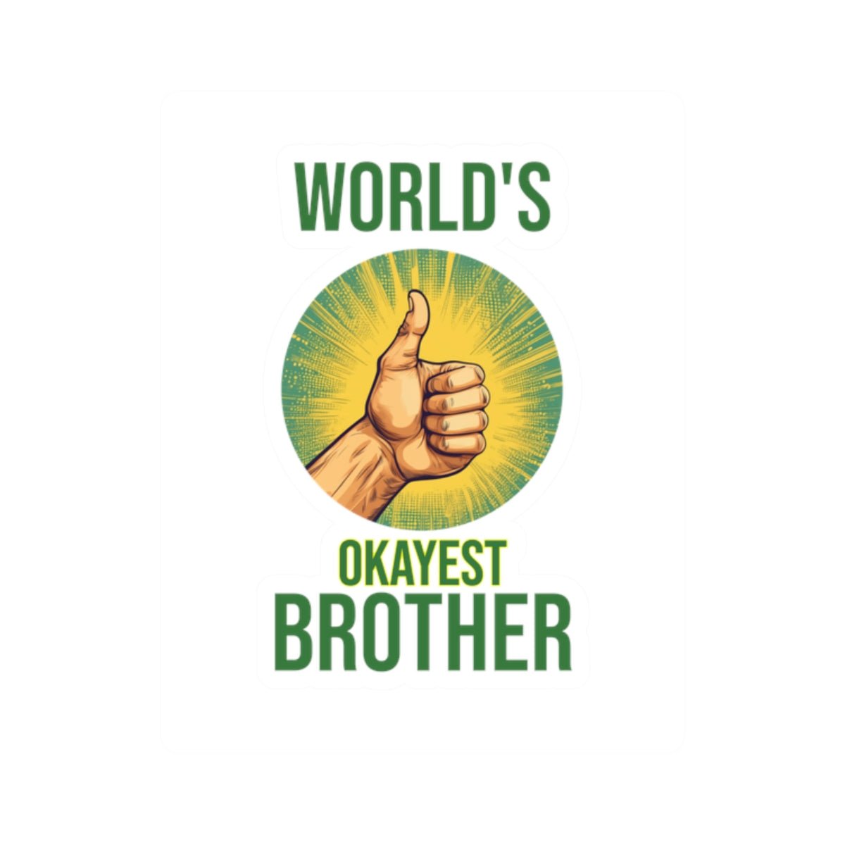 World's Okayest Brother Kiss-Cut Stickers
