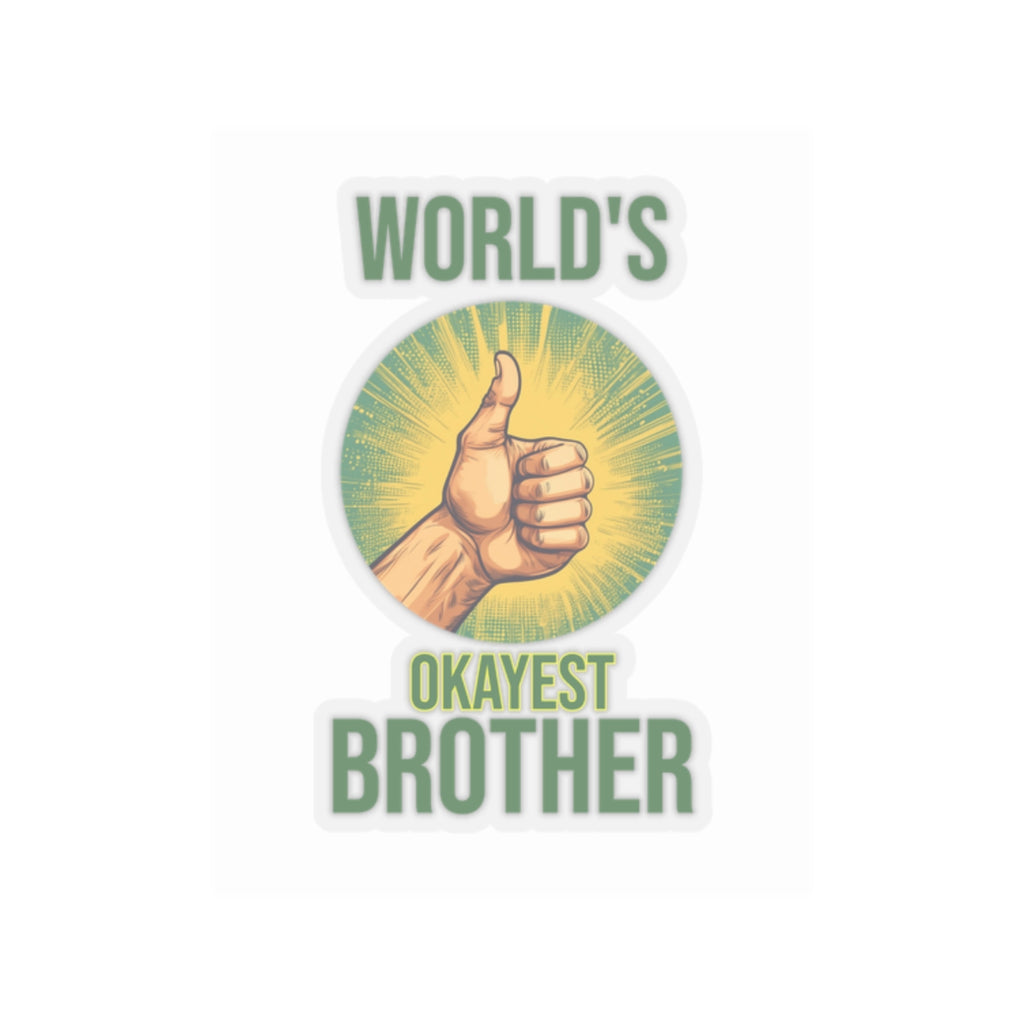 World's Okayest Brother Kiss-Cut Stickers