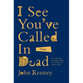 I See You've Called in Dead - Hardcover