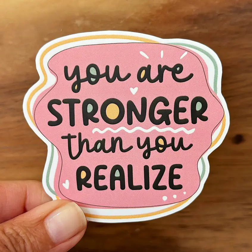 You Are Stronger Than You Realize