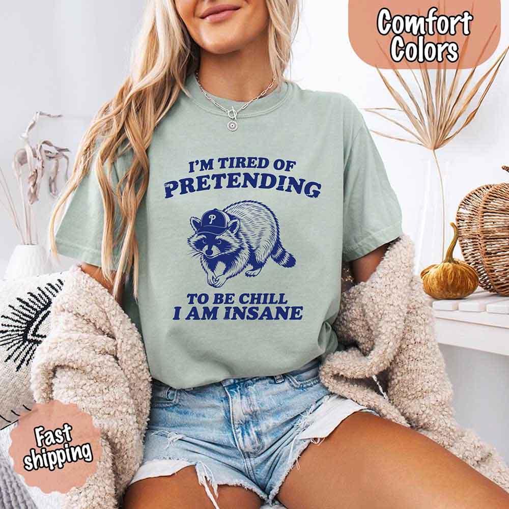 Vintage Comfort Colors I'm Tired of Pretending to Be Chill Raccoon T-Shirt