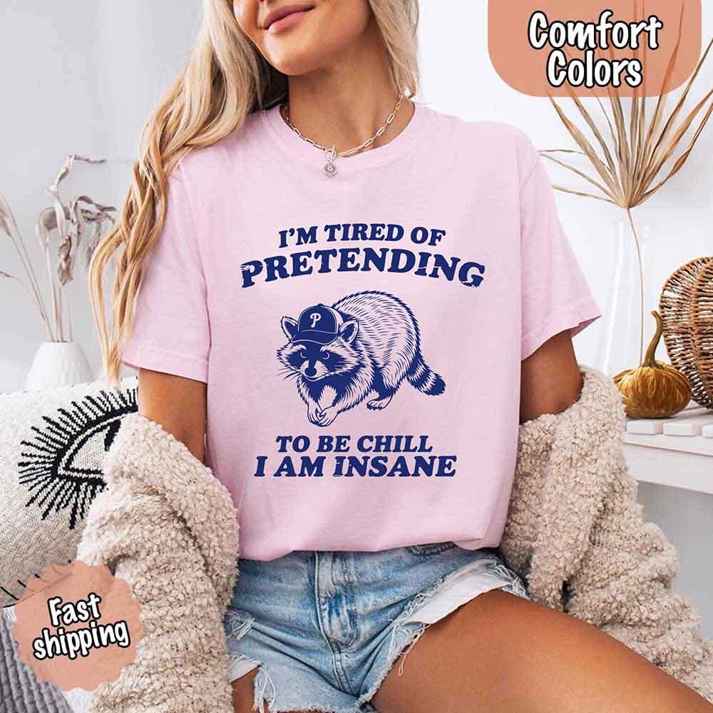 Vintage Comfort Colors I'm Tired of Pretending to Be Chill Raccoon T-Shirt