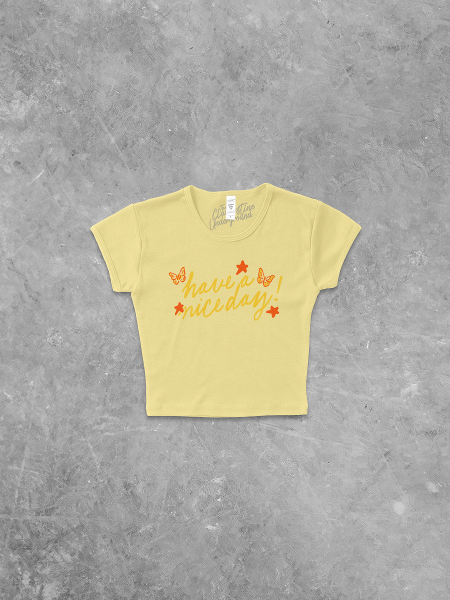 Underground Original Design: Have a Nice Day! Butterflies Micro-Ribbed Baby Tee