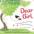 Dear Girl: A Celebration of Wonderful, Smart, Beautiful You! - Hardcover