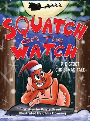 Squatch on the Watch Hardcover Book by Krista Braud