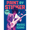 Paint by Sticker (Official): Music Icons: Re-Create 10 Classic Photographs One Sticker at a Time! - Paperback